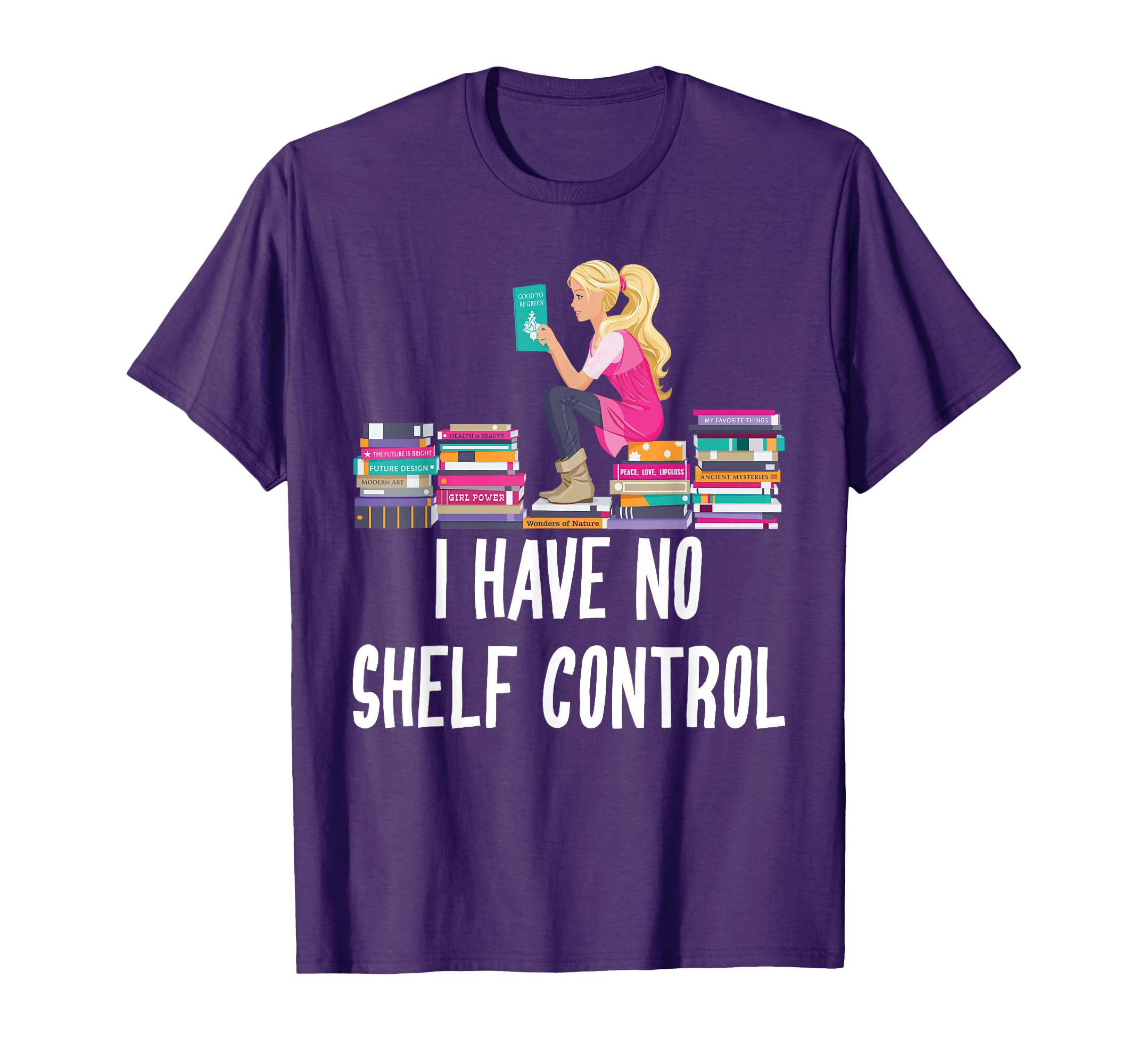 I Have No Shelf Control Book Readers T-Shirt - Fun Novelty Design Unisex - T-Shirt, Sweatshirt, Hoodie