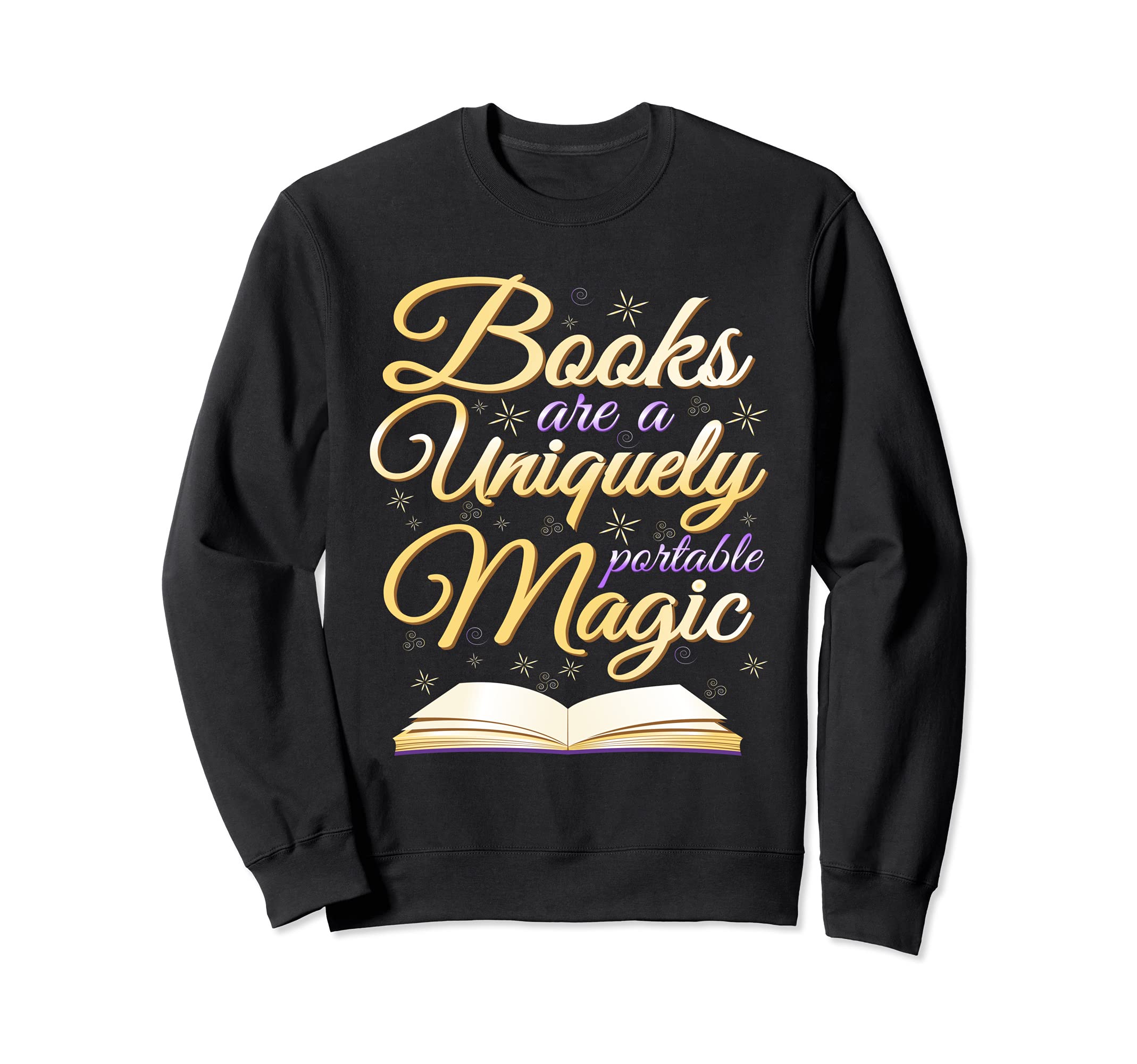 Books Are Uniquely Portable Magic Sweatshirt - Custom Art Print Men Women - T-Shirt, Sweatshirt, Hoodie