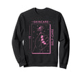 Esthetician Skincare Is Self Care Sweatshirt - Trendy Graphic Men Women - T-Shirt, Sweatshirt, Hoodie