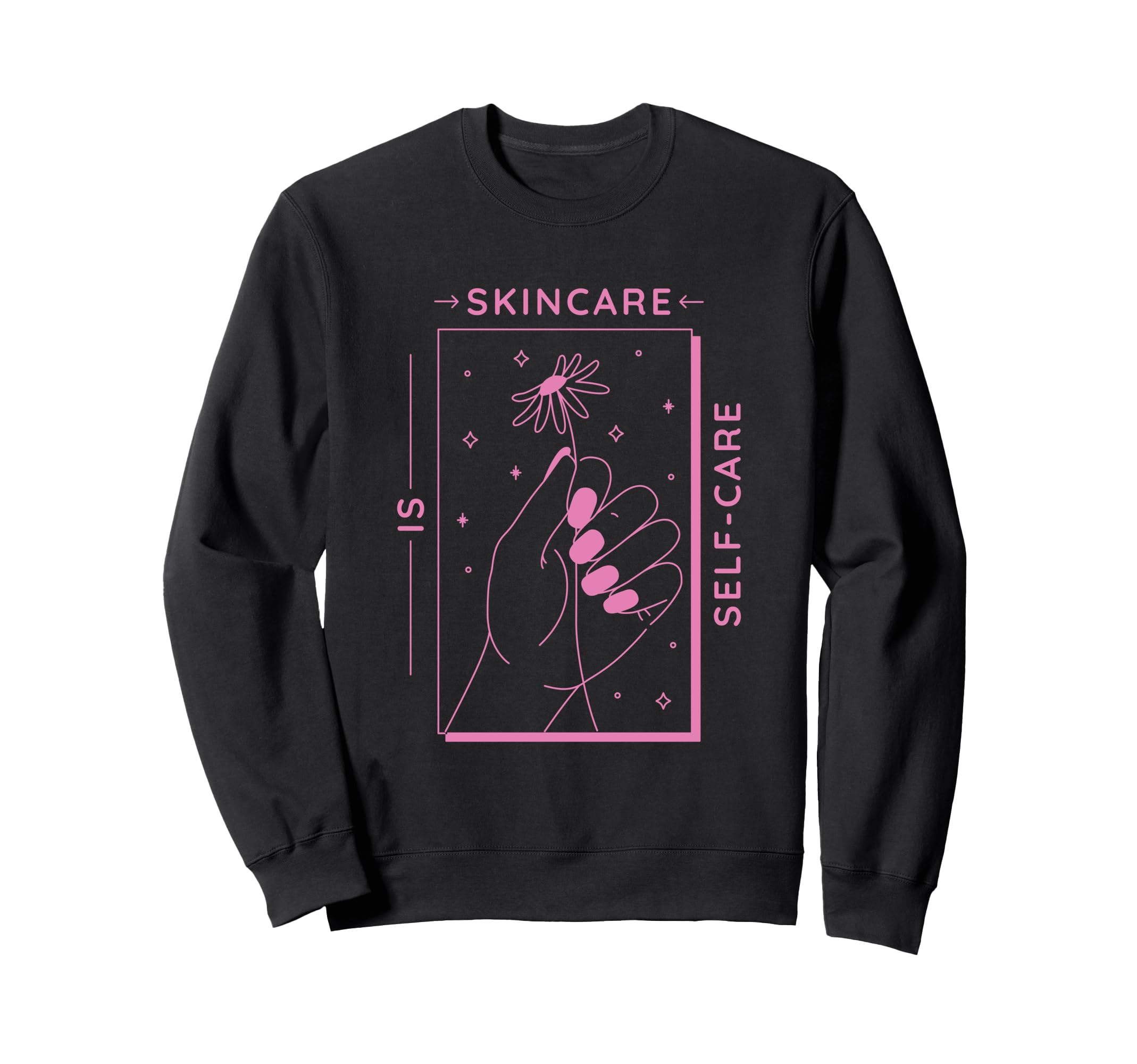 Esthetician Skincare Is Self Care Sweatshirt - Trendy Graphic Men Women - T-Shirt, Sweatshirt, Hoodie