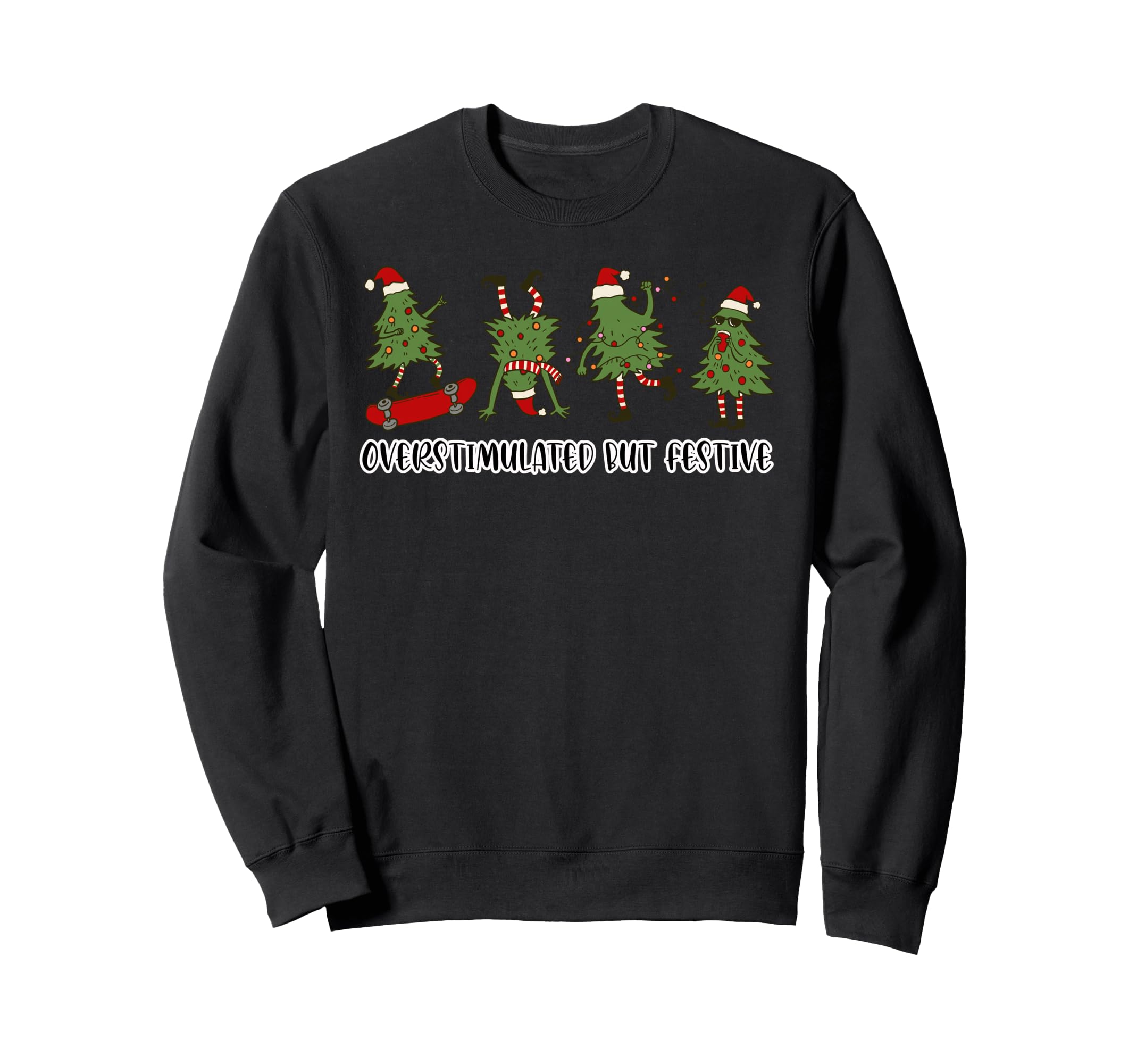 Funny Overstimulated But Sweatshirt - Casual Everyday Wear Men Women - T-Shirt, Sweatshirt, Hoodie