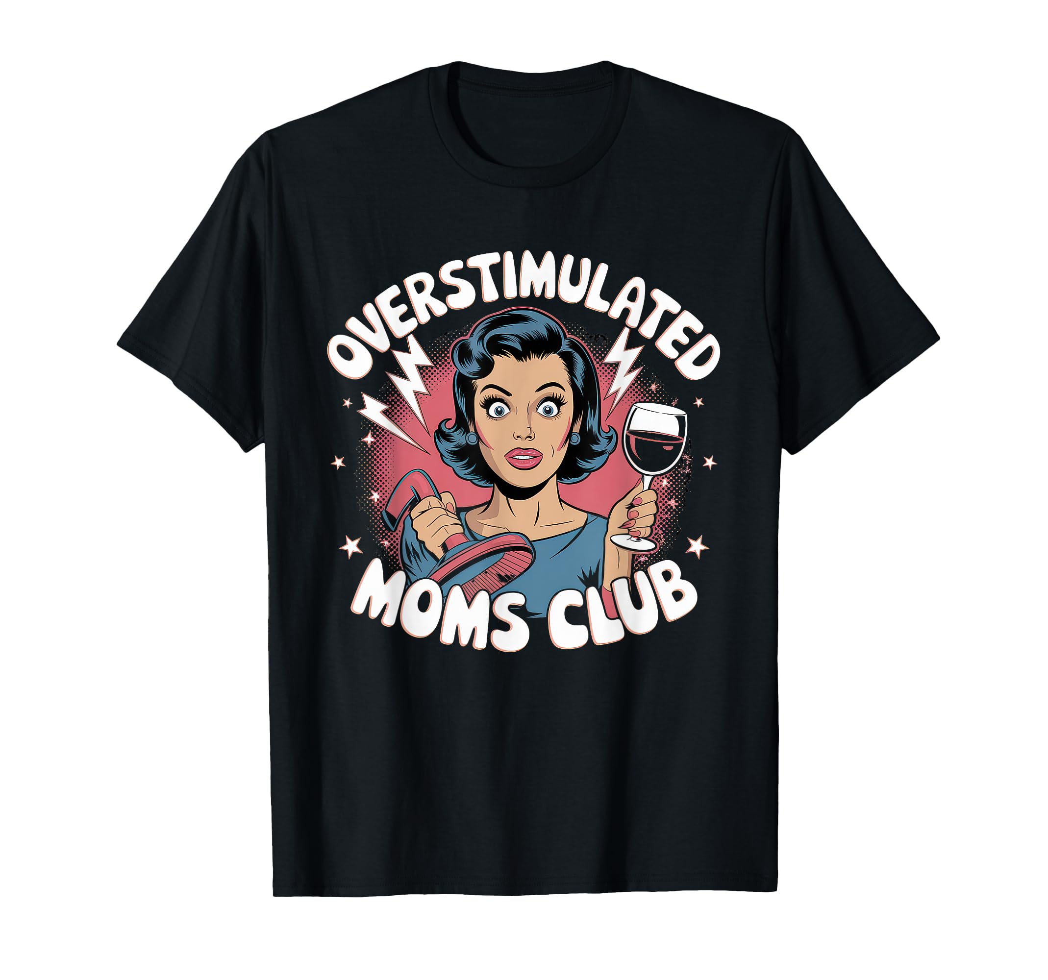 Overstimulated Moms Club Mom T-Shirt - Unique Graphic for Adults - T-Shirt, Sweatshirt, Hoodie