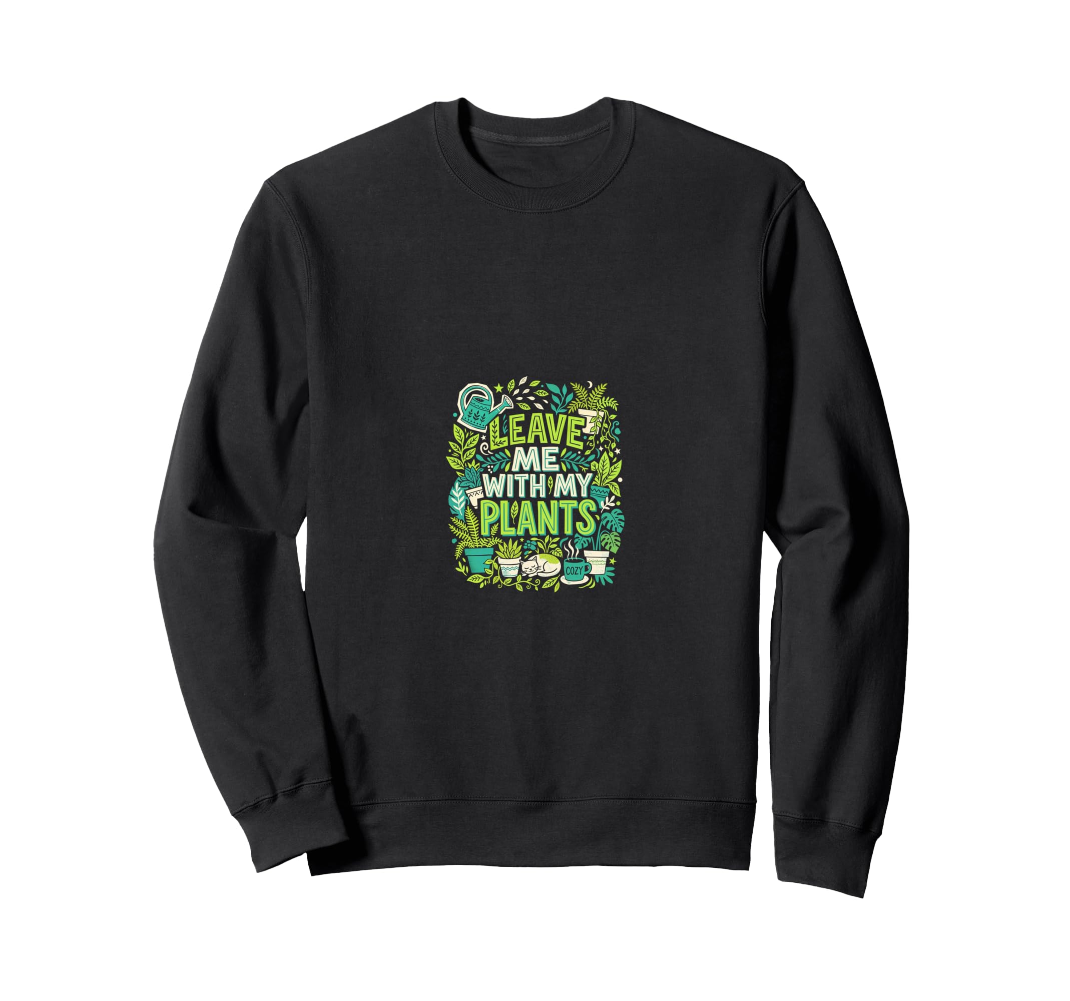 Leave Me My Plants Plant Lover Sweatshirt - Aesthetic Graphic Men Women - T-Shirt, Sweatshirt, Hoodie