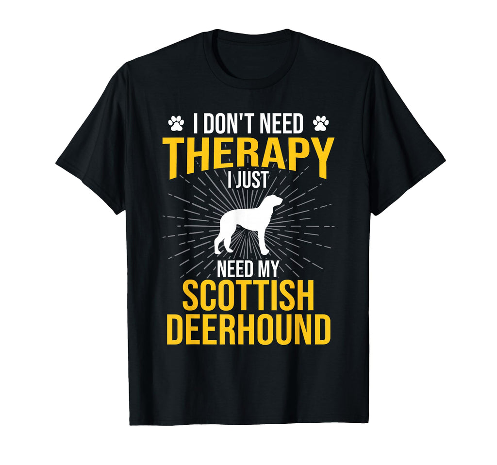 I Just Need My Scottish Deerhound T-Shirt - Casual Everyday Wear Men Women - T-Shirt, Sweatshirt, Hoodie