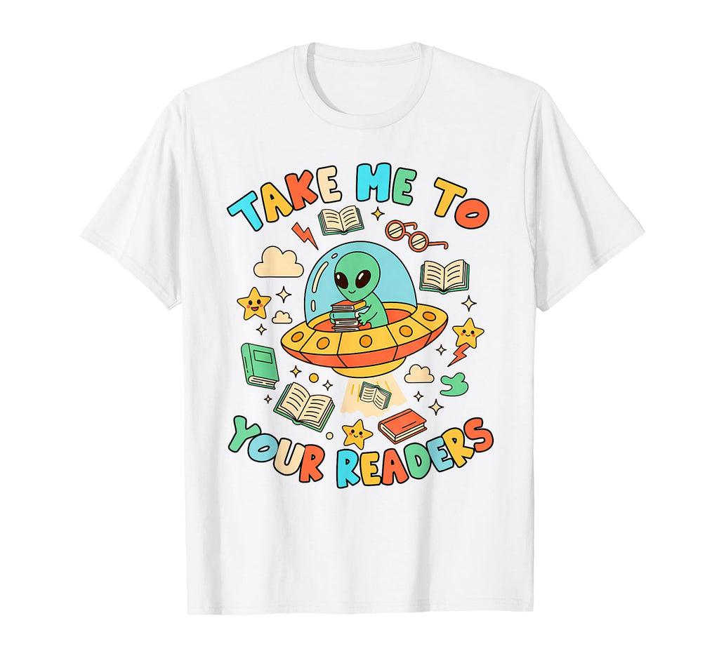 Alien Reading Lover Bookish Ufo Takes Me T-Shirt - Streetwear Style Unisex - T-Shirt, Sweatshirt, Hoodie