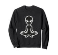 Zen Alien Meditating Yoga Pose Sweatshirt - Novelty Apparel for Adults - T-Shirt, Sweatshirt, Hoodie