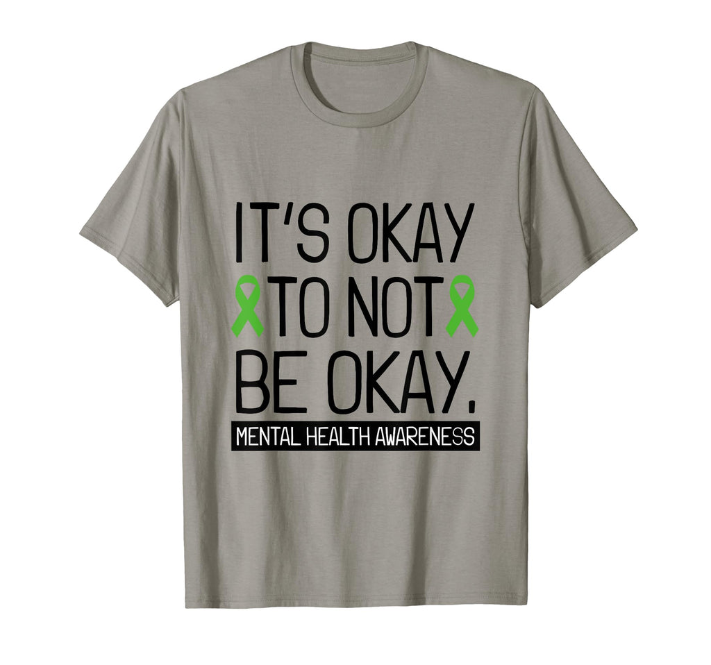 Its Okay To Not Be Okay Green Ribbon T-Shirt - Novelty Apparel Men Women - T-Shirt, Sweatshirt, Hoodie