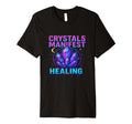 Crystals Manifest Healing Spiritual Art T-Shirt - Aesthetic Graphic Unisex - T-Shirt, Sweatshirt, Hoodie