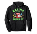 Baking Is My Therapy Funny Cooking Baker Hoodie - Aesthetic Graphic Unisex - T-Shirt, Sweatshirt, Hoodie