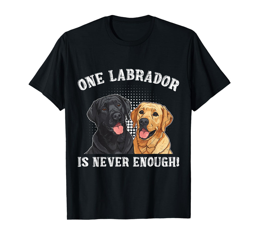 Labrador Lover One Labrador Is Never T-Shirt - Unique Graphic Unisex - T-Shirt, Sweatshirt, Hoodie