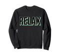 Relax Statement Self Care Meditation Sweatshirt - Novelty Apparel Unisex - T-Shirt, Sweatshirt, Hoodie