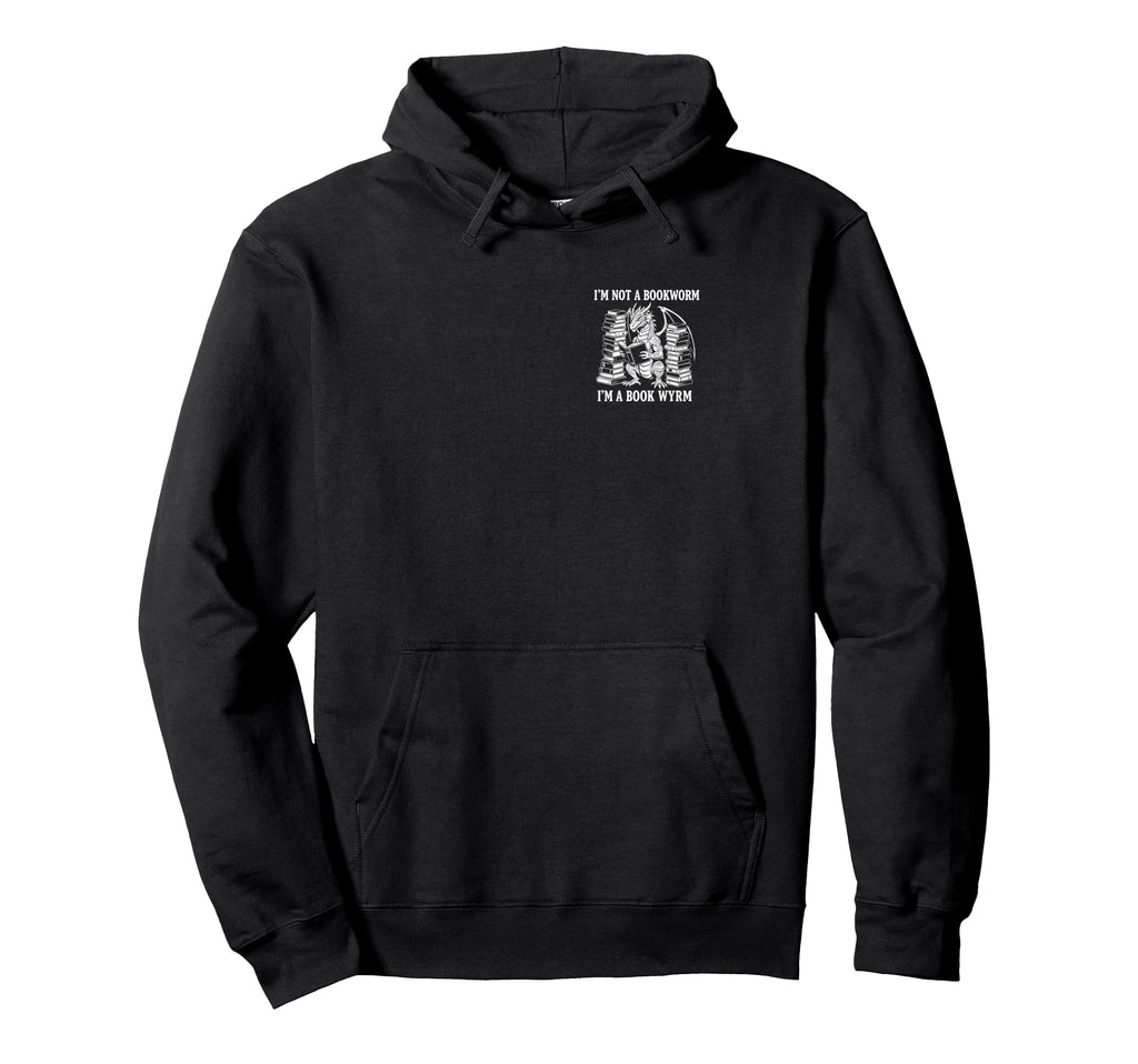 Im Not Bookworm Im Book Wyrm Funny Hoodie - Novelty Apparel Men Women - T-Shirt, Sweatshirt, Hoodie
