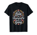 My Love Photography Keeps Me T-Shirt - Casual Everyday Wear for Adults - T-Shirt, Sweatshirt, Hoodie