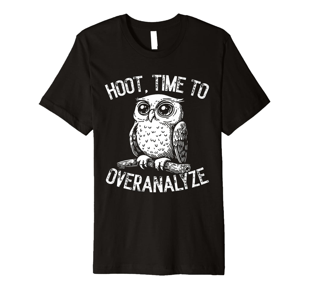 Hoot Owl Overthinkers And Deep Thinkers T-Shirt - Aesthetic Graphic Unisex - T-Shirt, Sweatshirt, Hoodie