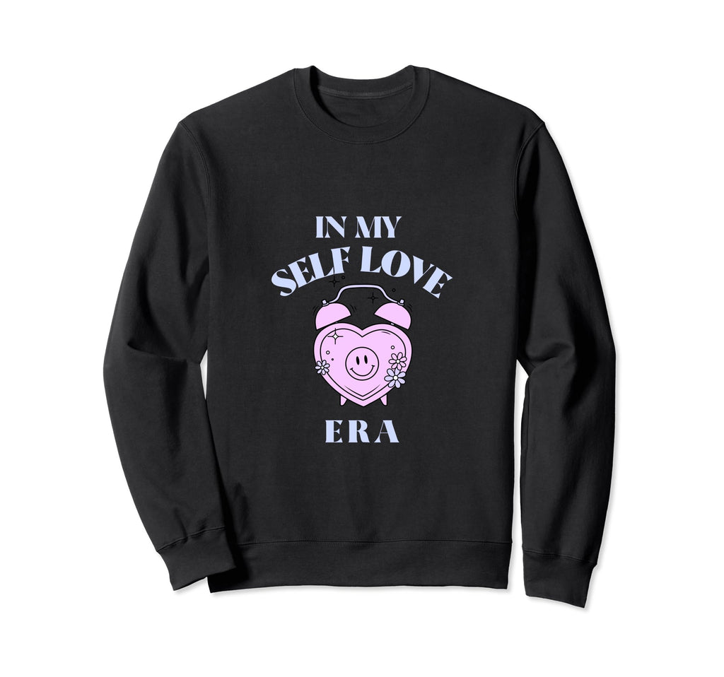 My Self Love Era Love Yourself Sweatshirt - Minimalist Print for Adults - T-Shirt, Sweatshirt, Hoodie