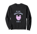 My Self Love Era Love Yourself Sweatshirt - Minimalist Print for Adults - T-Shirt, Sweatshirt, Hoodie