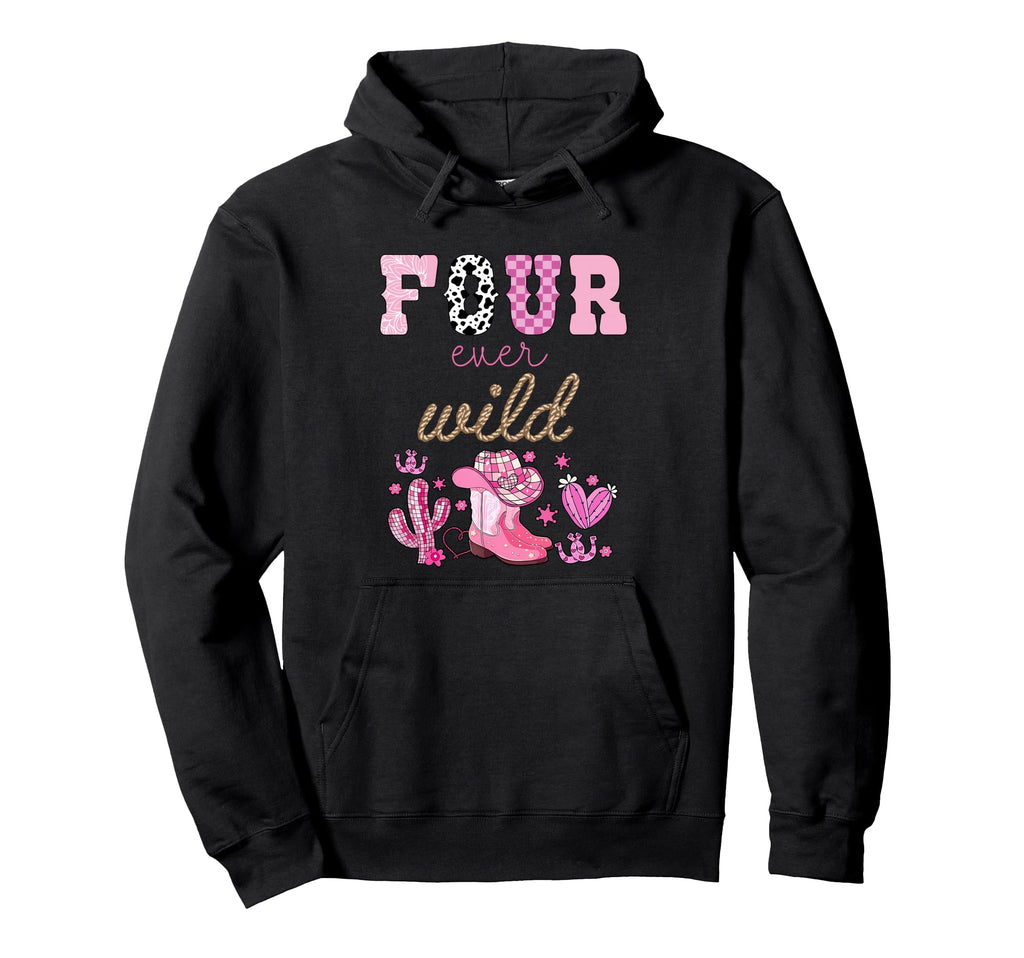 Four Ever Wild 4Th Birthday Western Hoodie - Custom Art Print for Adults - T-Shirt, Sweatshirt, Hoodie