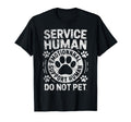 Service Dog Human Do Not Pet Funny T-Shirt - Aesthetic Graphic for Adults - T-Shirt, Sweatshirt, Hoodie