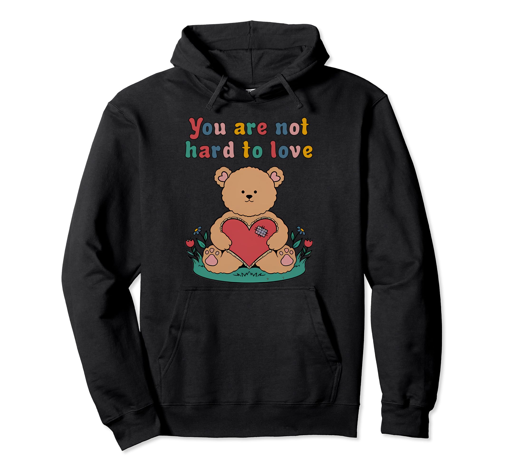 You Are Not Hard To Love Self Care Is Hoodie - Novelty Apparel Men Women - T-Shirt, Sweatshirt, Hoodie