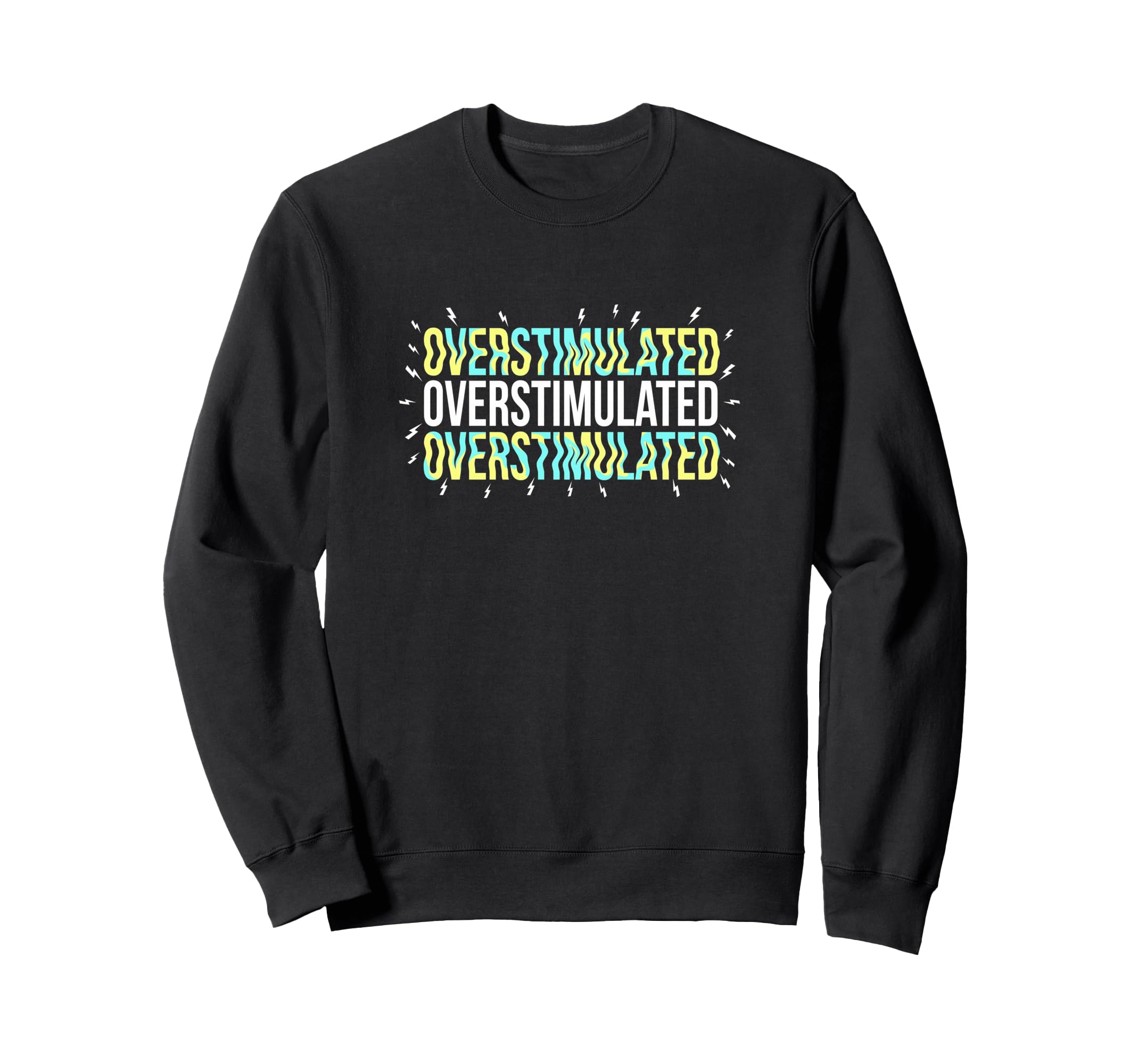 Overstimulated Neurodivergent Health Sweatshirt - Trendy Graphic Unisex - T-Shirt, Sweatshirt, Hoodie