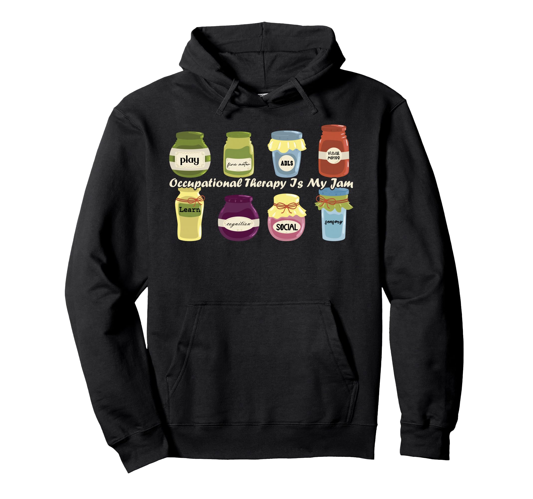 Occupational Therapy Is My Jam Funny Hoodie - Aesthetic Graphic Men Women - T-Shirt, Sweatshirt, Hoodie