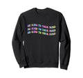 Be Kind To Your Mind Tie Dye Mental Sweatshirt - Minimalist Print Unisex - T-Shirt, Sweatshirt, Hoodie