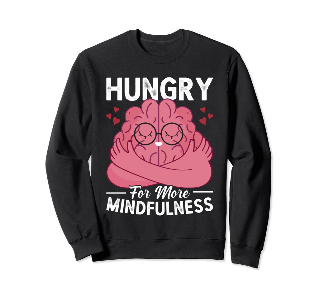 Mental Health Meme Sweatshirt - Trendy Graphic Men Women - T-Shirt, Sweatshirt, Hoodie