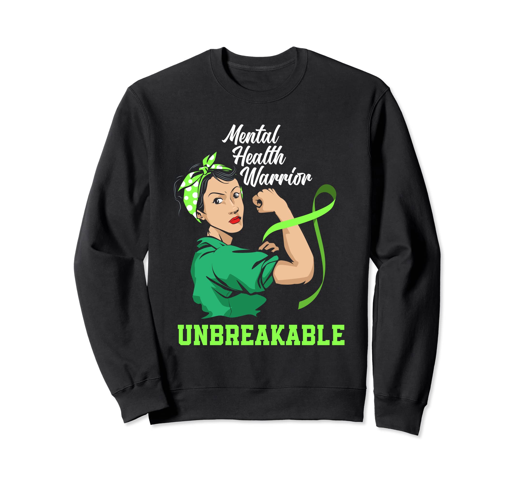 Mental Health Warrior Unbreakable Sweatshirt - Casual Everyday Wear Unisex - T-Shirt, Sweatshirt, Hoodie