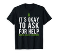 Its Okay To Ask Mental Health T-Shirt - Unique Graphic for Adults - T-Shirt, Sweatshirt, Hoodie