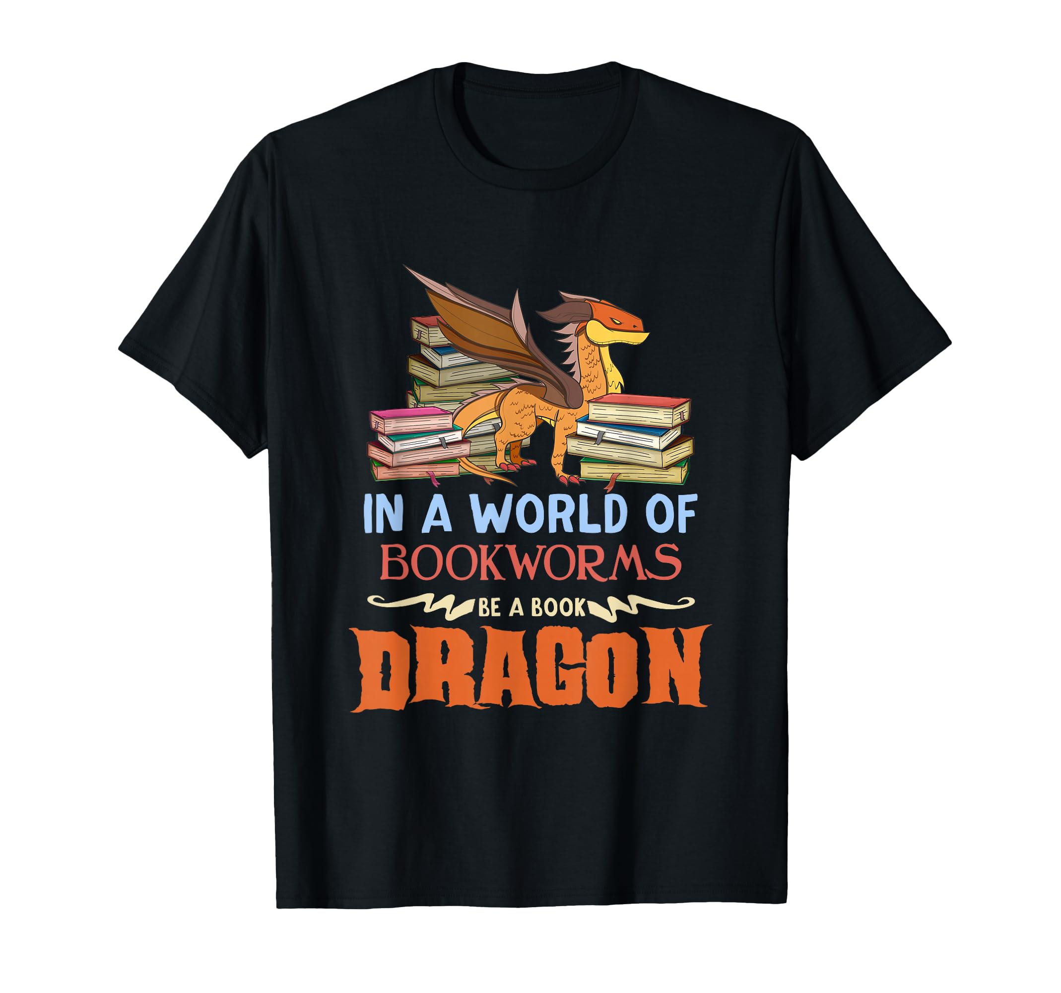 Book Lover Gift World Bookworms Be T-Shirt - Novelty Apparel for Adults - T-Shirt, Sweatshirt, Hoodie