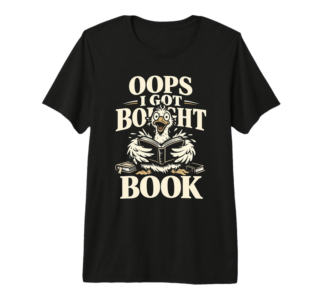 Oops I Got Bought Book Funny Bird T-Shirt - Minimalist Print Men Women - T-Shirt, Sweatshirt, Hoodie