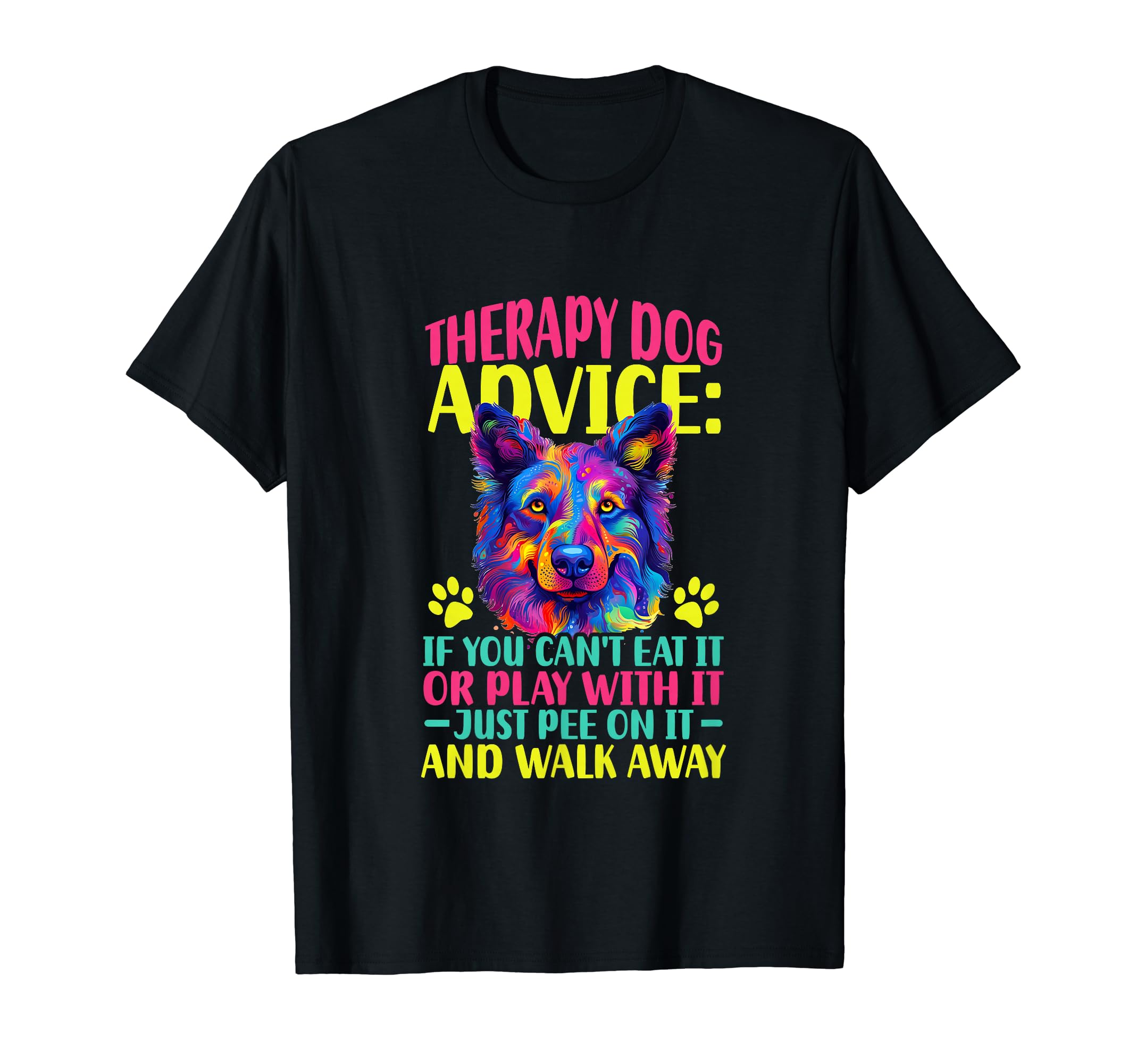 Therapist Just Pee It And Walk Away T-Shirt - Graphic Print Men Women - T-Shirt, Sweatshirt, Hoodie