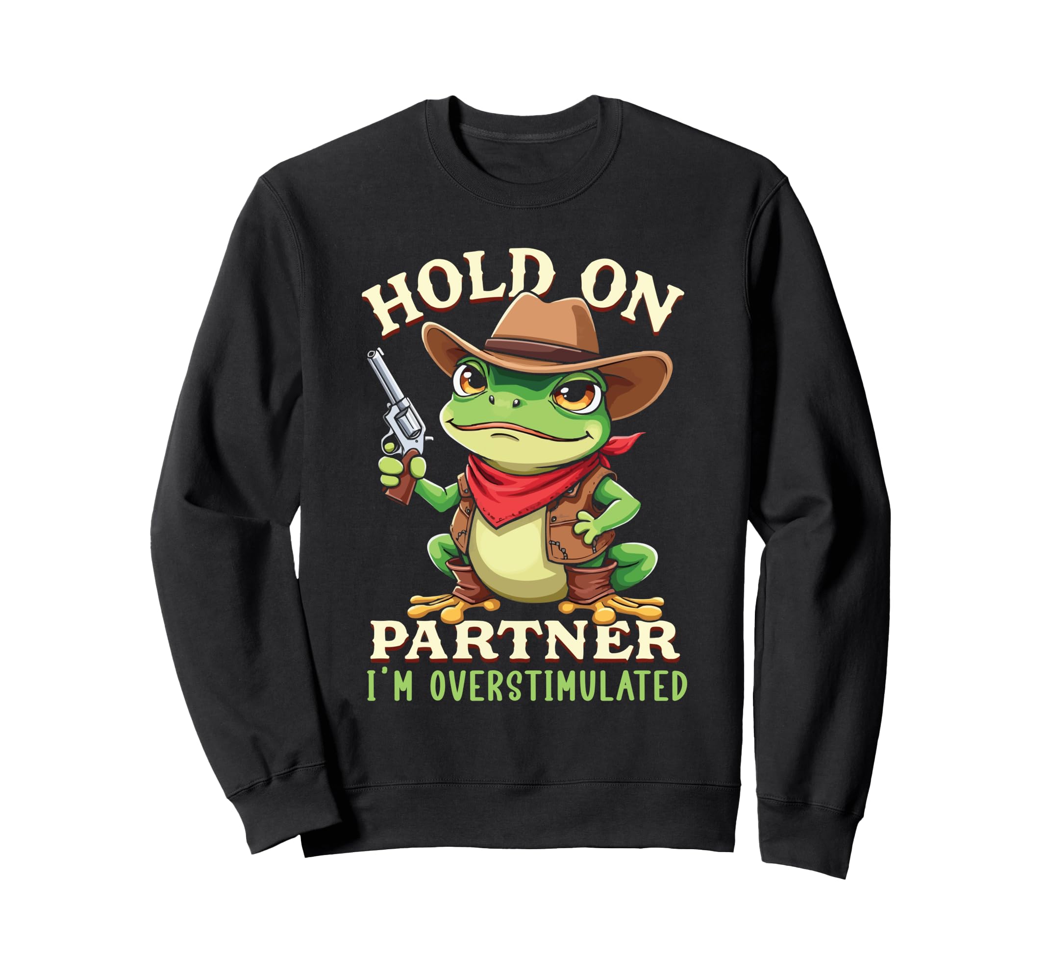 Hold Partner Im Overstimulated Sweatshirt - Streetwear Style Men Women - T-Shirt, Sweatshirt, Hoodie