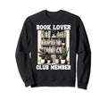 Book Lover Club Member Bookworm Shelf Sweatshirt - Trendy Graphic Unisex - T-Shirt, Sweatshirt, Hoodie