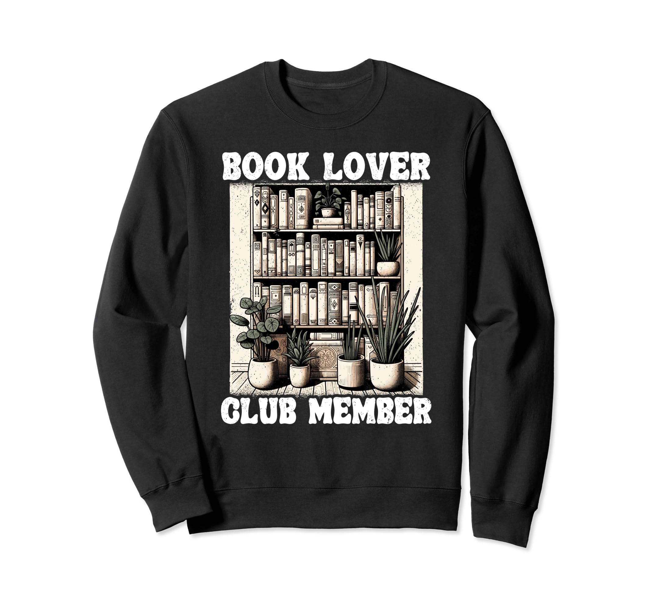 Book Lover Club Member Bookworm Shelf Sweatshirt - Trendy Graphic Unisex - T-Shirt, Sweatshirt, Hoodie