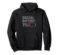Social Battery 1 Percent Funny Introvert Hoodie - Custom Art Print Unisex - T-Shirt, Sweatshirt, Hoodie