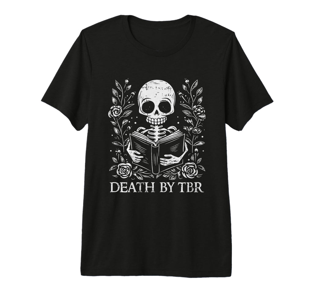 Death Tbr Reading Book Lover T-Shirt - Fun Novelty Design for Adults - T-Shirt, Sweatshirt, Hoodie