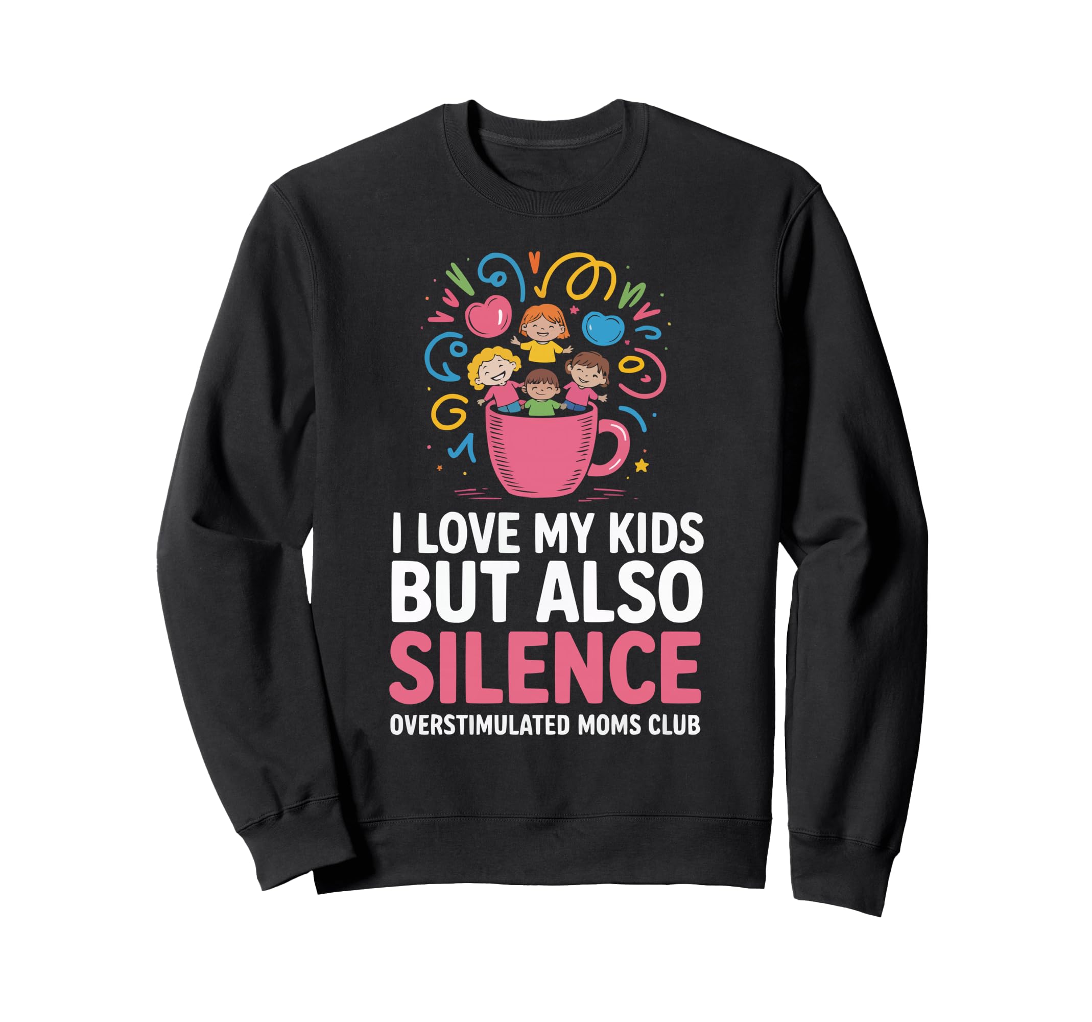 Overstimulated Moms Club Mama Sweatshirt - Streetwear Style for Adults - T-Shirt, Sweatshirt, Hoodie