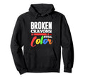 Broken Crayons Still Color Mental Hoodie - Aesthetic Graphic for Adults - T-Shirt, Sweatshirt, Hoodie