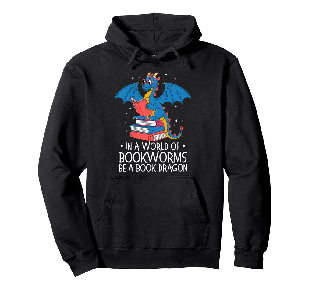 World Full Bookworms Be Book Dragon Hoodie - Novelty Apparel Men Women - T-Shirt, Sweatshirt, Hoodie