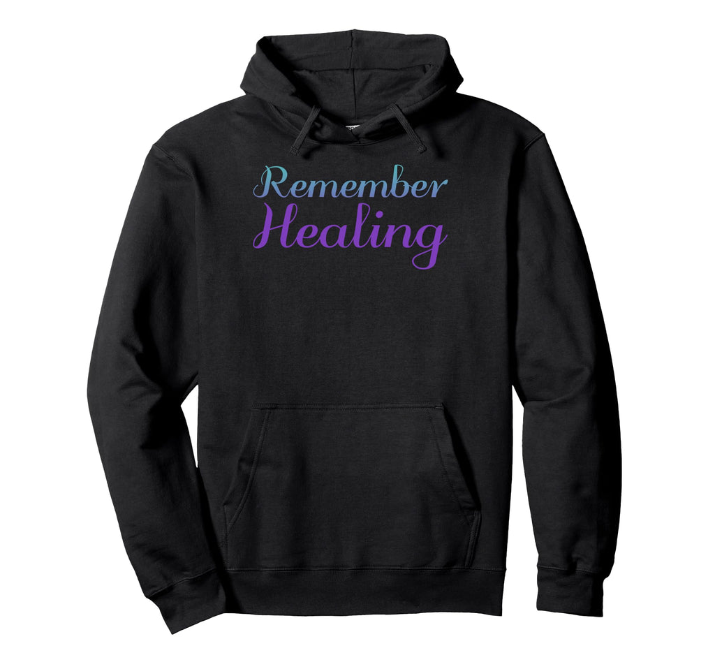 Remember Healing Mental Health Awareness Hoodie - Minimalist Print Unisex - T-Shirt, Sweatshirt, Hoodie