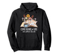 Coffee Books Cats Are Where Its Hoodie - Aesthetic Graphic for Adults - T-Shirt, Sweatshirt, Hoodie