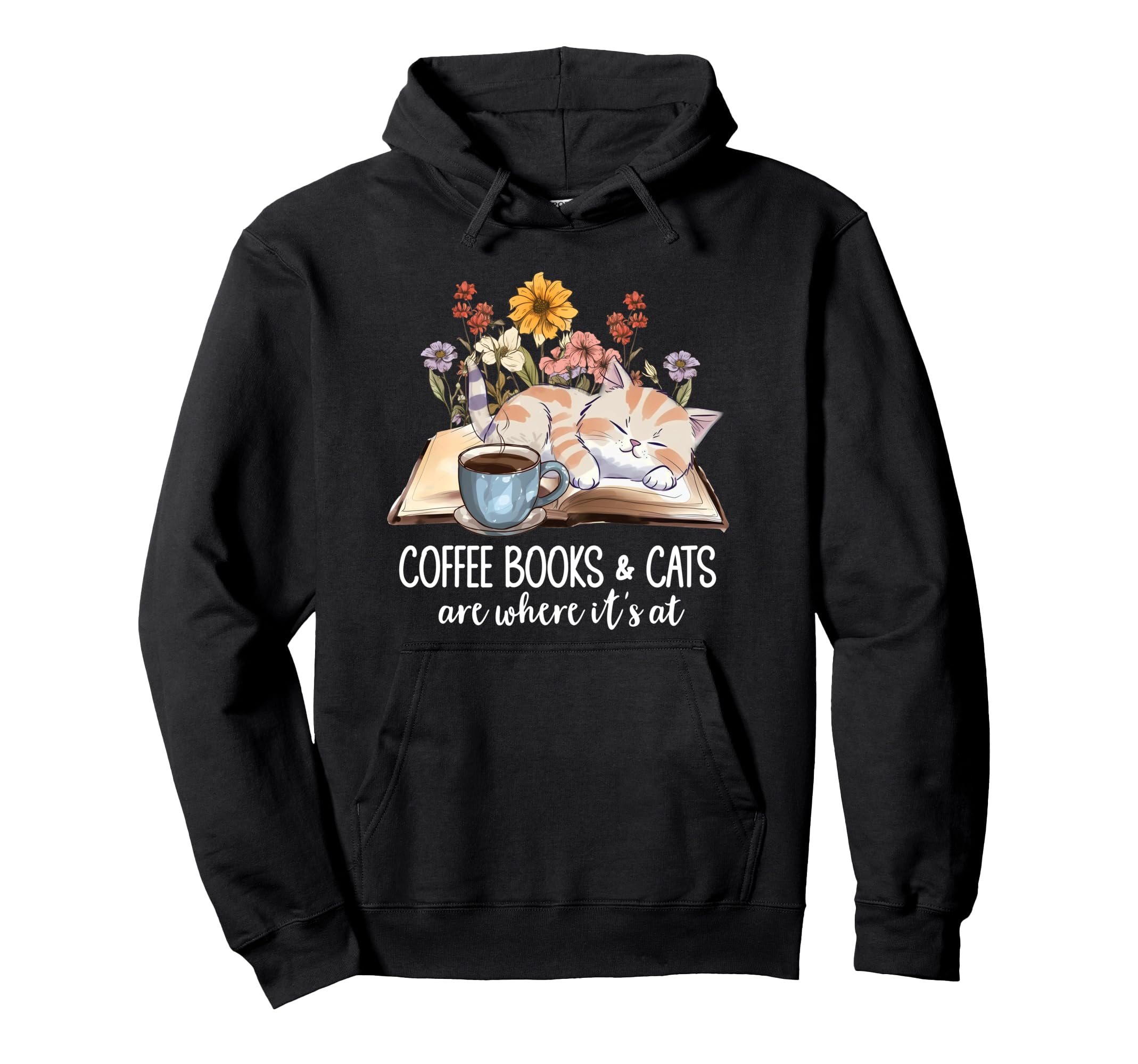Coffee Books Cats Are Where Its Hoodie - Aesthetic Graphic for Adults - T-Shirt, Sweatshirt, Hoodie