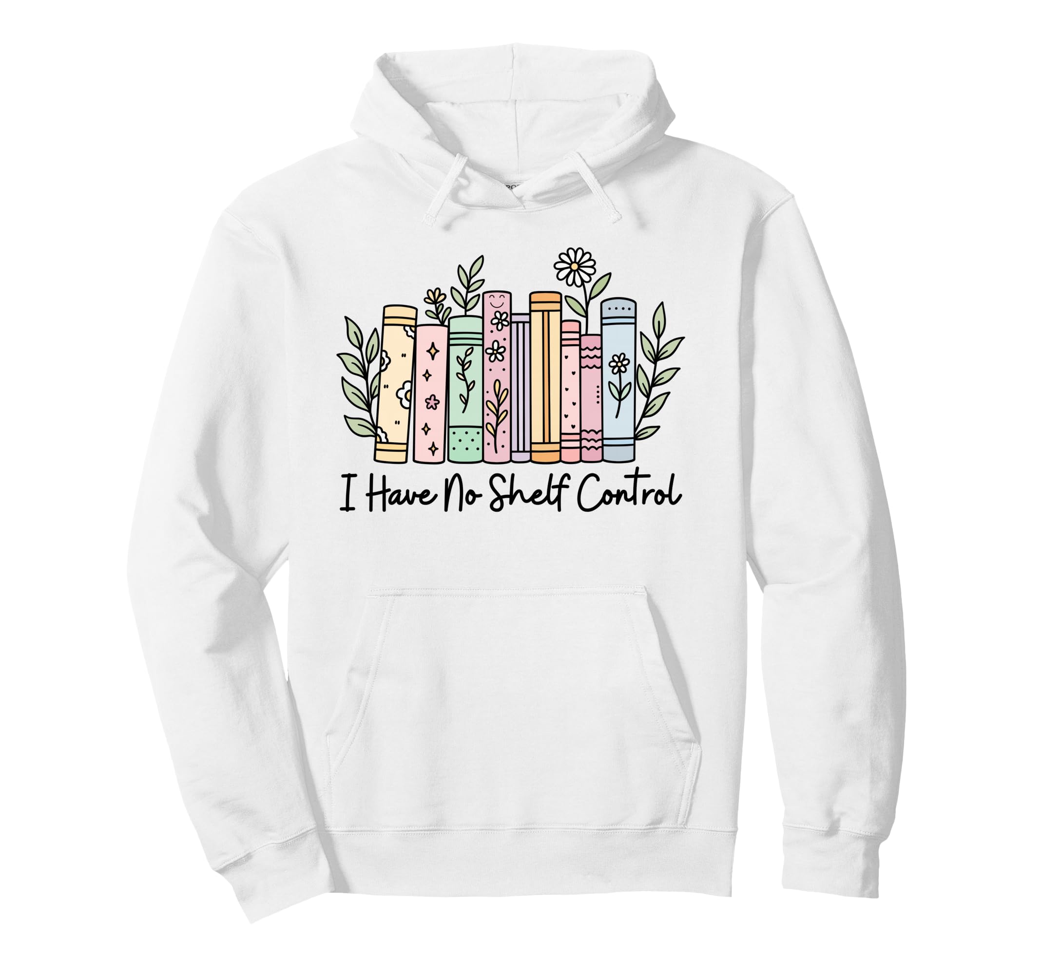 I Have No Shelf Control Funny Library Book Hoodie - Graphic Print Unisex - T-Shirt, Sweatshirt, Hoodie