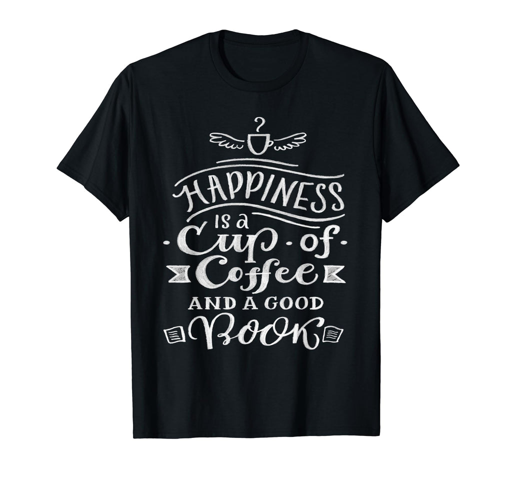 Happiness Is Cup Coffee And Good Book Gift T-Shirt - Trendy Graphic Unisex - T-Shirt, Sweatshirt, Hoodie