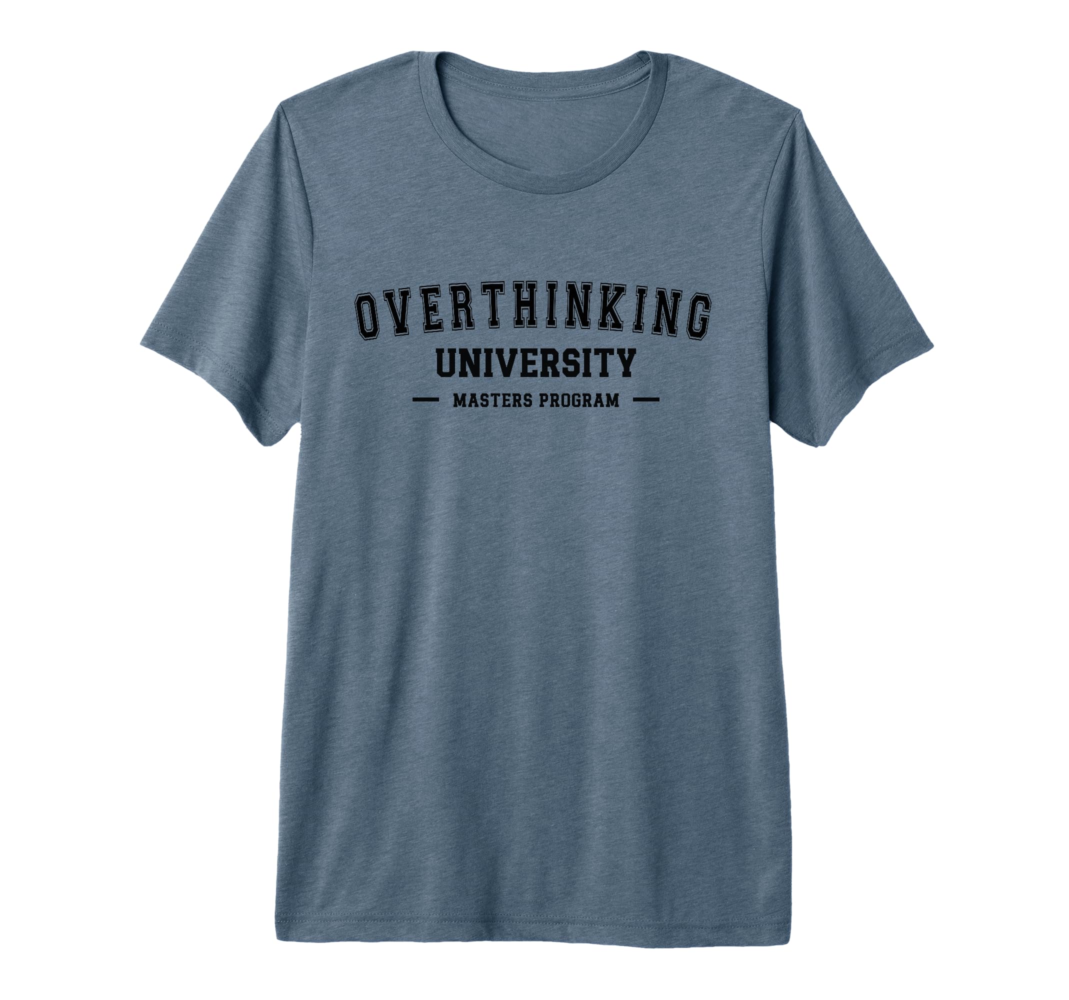 Overthinking University Funny T-Shirt - Aesthetic Graphic for Adults - T-Shirt, Sweatshirt, Hoodie