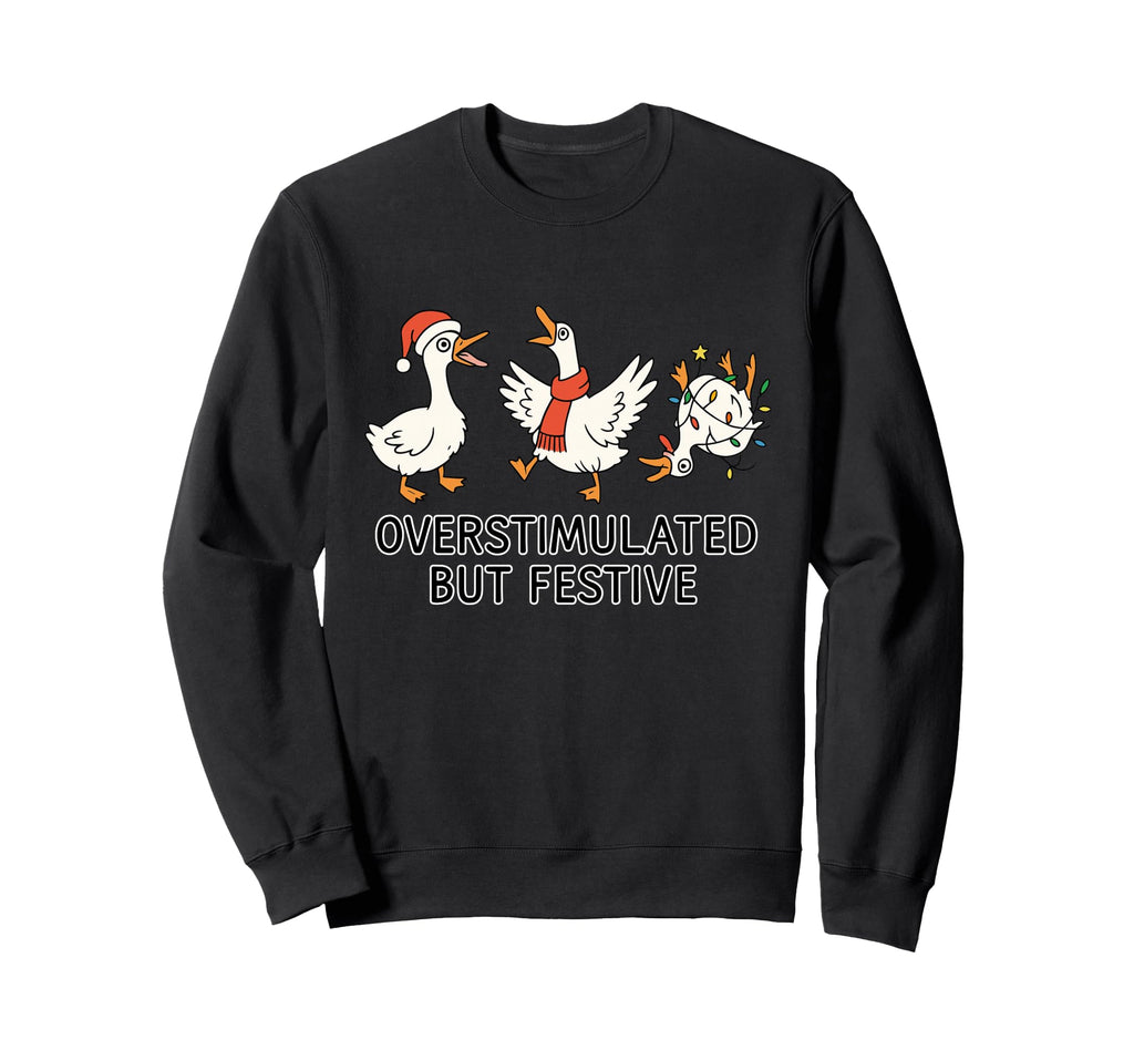Funny Festive Geese Sweatshirt - Fun Novelty Design for Adults - T-Shirt, Sweatshirt, Hoodie