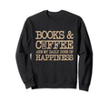 Books And Coffee Are My Daily Sweatshirt - Fun Novelty Design for Adults - T-Shirt, Sweatshirt, Hoodie