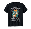 Cat Im Not Rude Im Just Allergic To T-Shirt - Unique Graphic Men Women - T-Shirt, Sweatshirt, Hoodie