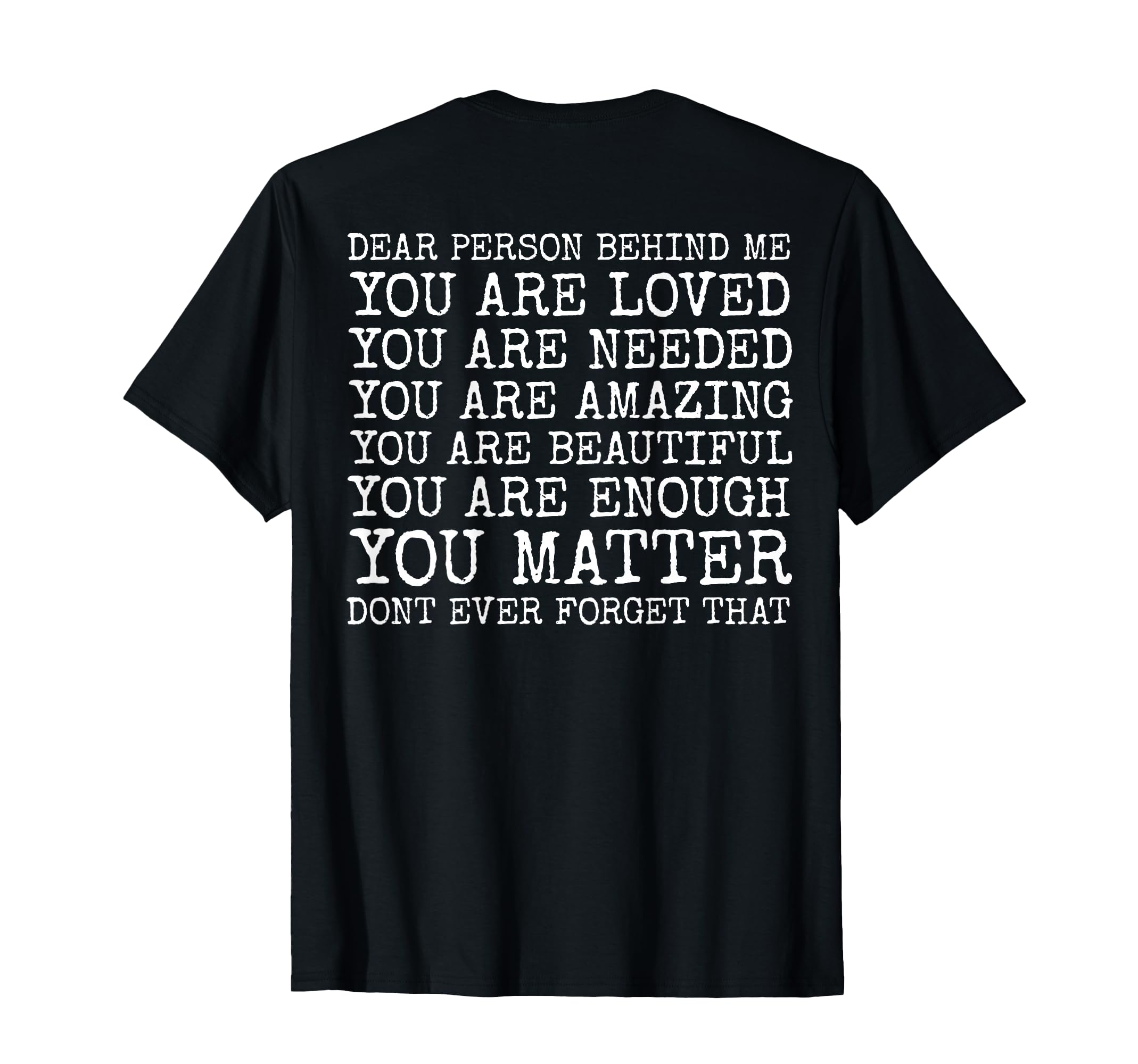 Dear Person Behind Me You Are Amazing T-Shirt - Novelty Apparel for Adults - T-Shirt, Sweatshirt, Hoodie